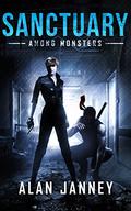Sanctuary: Among Monsters (The Outlaw #3) by Alan Janney