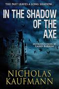 In the Shadow of the Axe by Nicholas Kaufmann