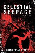 Celestial Seepage by Brian Fatah Steele
