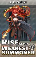 Rise of the Weakest Summoner: Volume IV by J.R. Saileri
