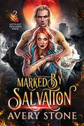 Marked By Salvation: A Paranormal Shifter Romance (Outcast Hollows Pack #2) by Avery Stone