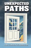 Unexpected Paths: A Corner Scribblers Quarterly Collection w/ guest author, Megan Mackie (Corner Scribblers Quarterly Collections #10) by William Joseph Roberts