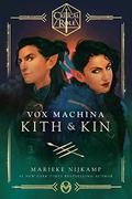 Critical Role: Vox Machina--Kith & Kin by Marieke Nijkamp