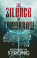 The Silence of Tomorrow (Remnants #2) by Anthony M. Strong