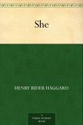 She: A History of Adventure by H. Rider Haggard