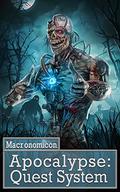 Apocalypse: Quest System (Systems of the Apocalypse #4) by Macronomicon