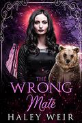 The Wrong Mate: Bear Shifter Romance (Mountain Magic #3) by Haley Weir