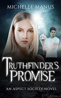 Truthfinder's Promise: An Aspect Society Novel by Michelle Manus
