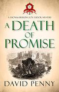 A Death of Promise (Thomas Berrington Tudor Mystery #2) by David Penny
