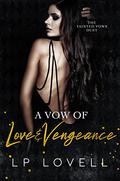 A Vow of Love and Vengeance: A Dark Mafia Romance by L.P. Lovell