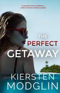 The Perfect Getaway by Kiersten Modglin