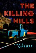 The Killing Hills (Mick Hardin #1) by Chris Offutt