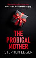 The Prodigal Mother by Stephen Edger