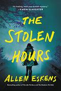 The Stolen Hours by Allen Eskens