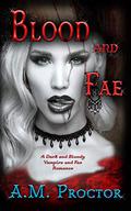Blood and Fae by A.M. Proctor