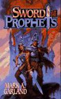 Sword of the Prophets by Mark A. Garland