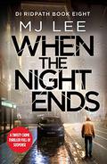 When the Night Ends (DI Ridpath #8) by M.J. Lee