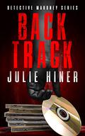 Back Track (Detective Mahoney #3) by Julie Hiner