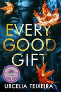 Every Good Gift: A Christian Suspense Novel by Urcelia Teixeira