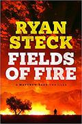 Fields of Fire (A Matthew Redd Thriller #1) by Ryan Steck