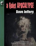 A Quiet Apocalypse (A Quiet Apocalypse #1) by Dave Jeffery