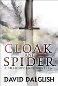 Cloak and Spider by David Dalglish