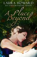 A Place Beyond (The Danaan Trilogy #3) by Laura Howard