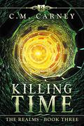 Killing Time (The Realms #3) by C.M. Carney