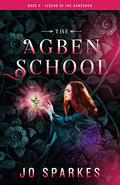 The Agben School (The Legend of the Gamesmen #2) by Jo Sparkes