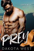 Prey (Copper Mesa Eagles #2) by Dakota West