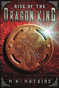Rise of the Dragon King by M.R. Mathias
