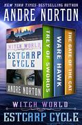 Witch World: Estcarp Cycle: Trey of Swords, Ware Hawk, and The Gate of the Cat by Andre Norton