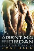 Agent M4: Riordan (The D.I.R.E. Agency #4) by Joni Hahn