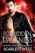 Forbidden Darkness (Immortal Desire #1) by Scarlett West