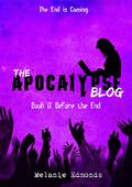 Before the End (The Apocalypse Blog #0) by Melanie Edmonds