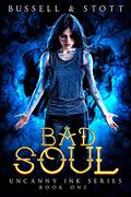 Bad Soul (The Uncanny Ink #1) by David Bussell