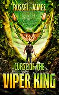 The Curse of the Viper King (Grant Coleman Adventures #3) by Russell James