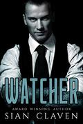 Watcher (The Watcher #1) by Sian B. Claven