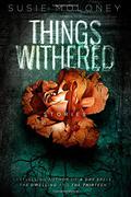 Things Withered by Susie Moloney