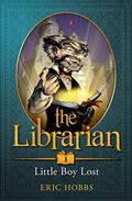 Little Boy Lost (The Librarian #1) by Eric Hobbs