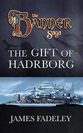 The Gift of Hadrborg (The Banner Saga #1) by James Fadeley