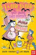 The Great Granny Cake Contest! (Hubble Bubble #C1) by Tracey Corderoy