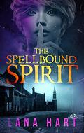 The Spellbound Spirit (The Curious Collectibles #1) by Lana Hart