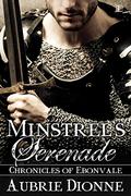 Minstrel's Serenade (Chronicles of Ebonvale #1) by Aubrie Dionne