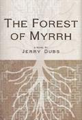 The Forest of Myrrh (Imhotep #3) by Jerry Dubs