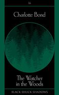 The Watcher in the Woods by Charlotte Bond