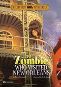 The Zombie Who Visited New Orleans (Field Trip Mysteries #16) by Steve Brezenoff