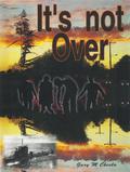 It's not Over by Gary Chesla