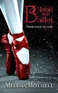Blood and Ballet by Melissa Mitchell