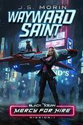 Wayward Saint by J.S. Morin
